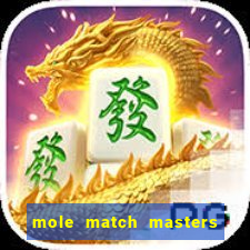 mole match masters ganha dinheiro